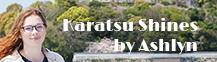 Karatsu Shines by Ashlyn